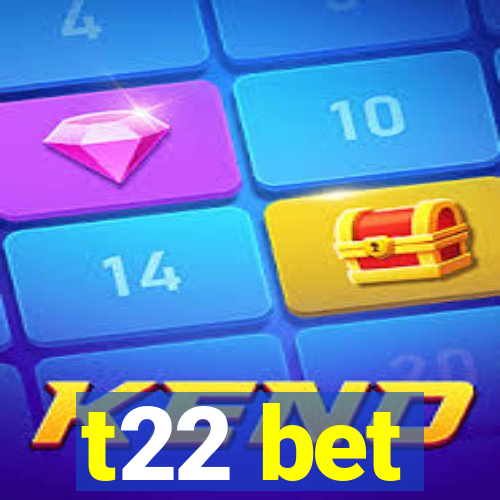 t22 bet